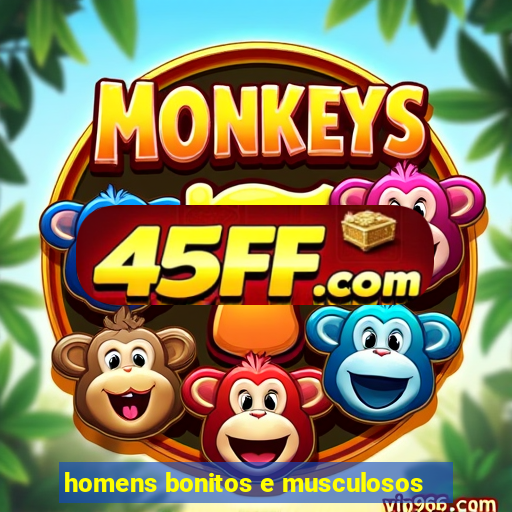 homens bonitos e musculosos